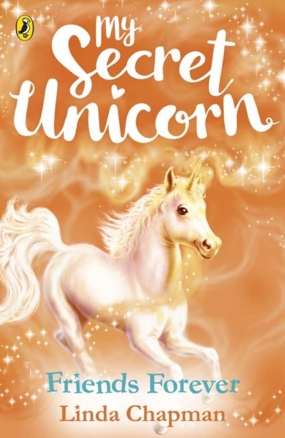 My Secret Unicorn: Friends Forever Popular Titles Penguin Random House Children's UK