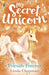 My Secret Unicorn: Friends Forever Popular Titles Penguin Random House Children's UK