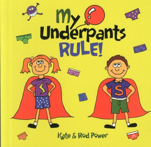 My Underpants Rule Popular Titles Kids Rule Publishing Limited