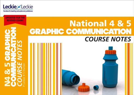 National 4/5 Graphic Communication Course Notes : For Curriculum for Excellence Sqa Exams Popular Titles HarperCollins Publishers