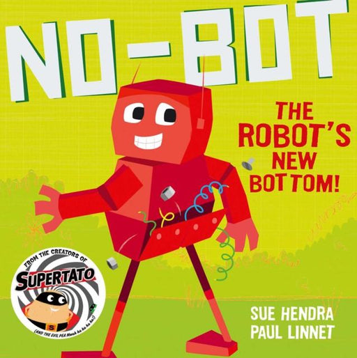 No-Bot the Robot's New Bottom Popular Titles Simon & Schuster Ltd