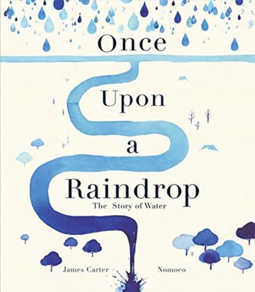 Once Upon a Raindrop : The Story of Water Popular Titles Little Tiger Press Group