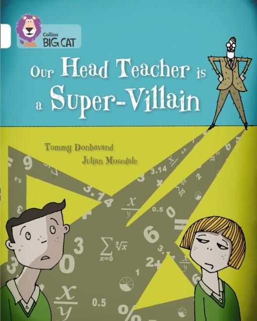 Our Head Teacher is a Super-Villain : Band 10/White Popular Titles HarperCollins Publishers