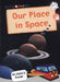 Our Place In Space : (White Non-fiction Early Reader) Popular Titles Maverick Arts Publishing