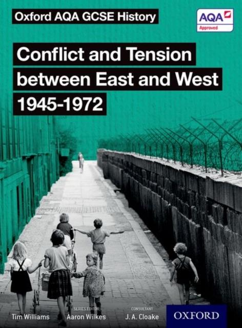 Oxford AQA GCSE History: Conflict and Tension between East and West 1945-1972 Student Book Popular Titles Oxford University Press