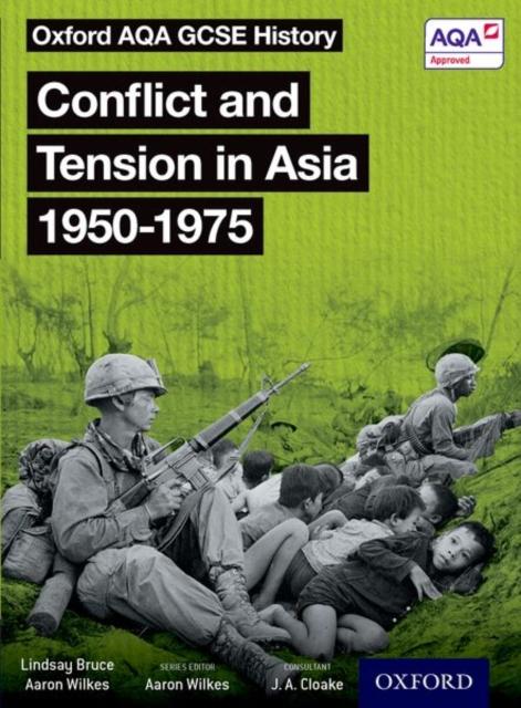 Oxford AQA GCSE History: Conflict and Tension in Asia 1950-1975 Student Book Popular Titles Oxford University Press