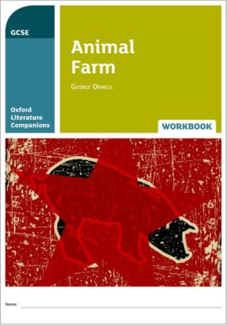 Oxford Literature Companions: Animal Farm Workbook Popular Titles Oxford University Press