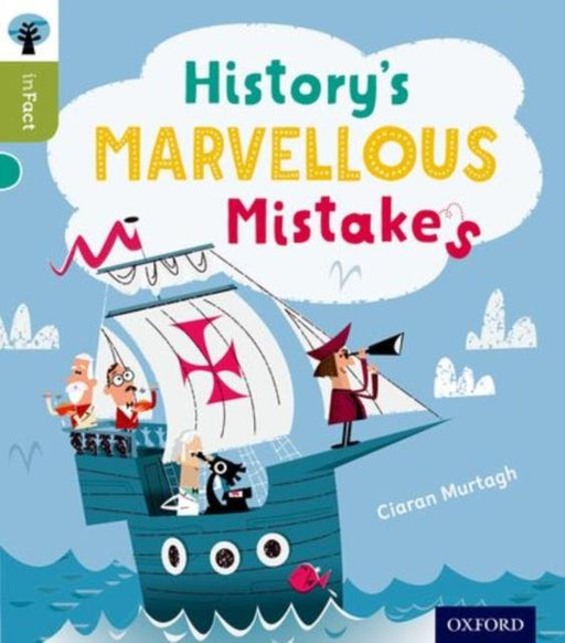 Oxford Reading Tree inFact: Level 7: History's Marvellous Mistakes Popular Titles Oxford University Press