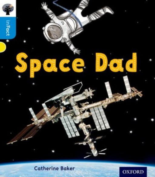Oxford Reading Tree inFact: Oxford Level 3: Space Dad Popular Titles Oxford University Press
