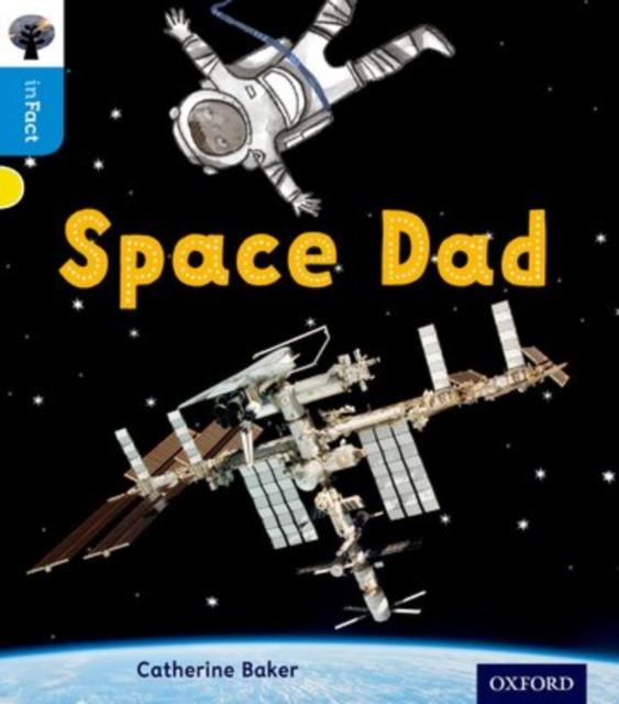 Oxford Reading Tree inFact: Oxford Level 3: Space Dad Popular Titles Oxford University Press