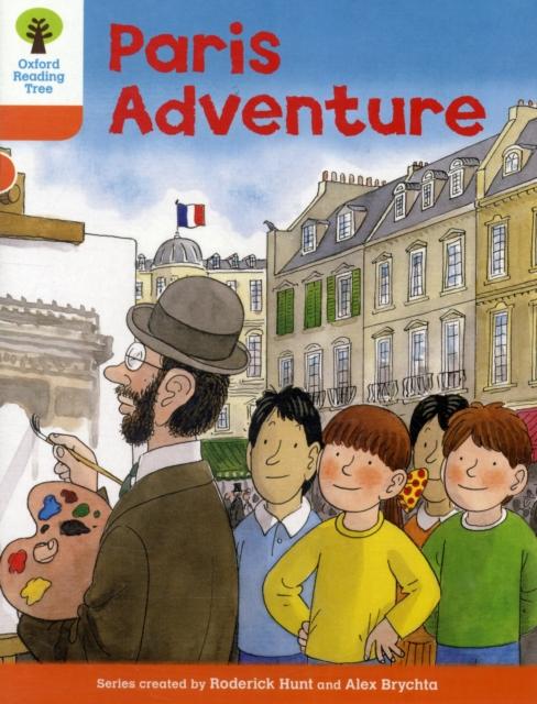 Oxford Reading Tree: Level 6: More Stories B: Paris Adventure Popular Titles Oxford University Press