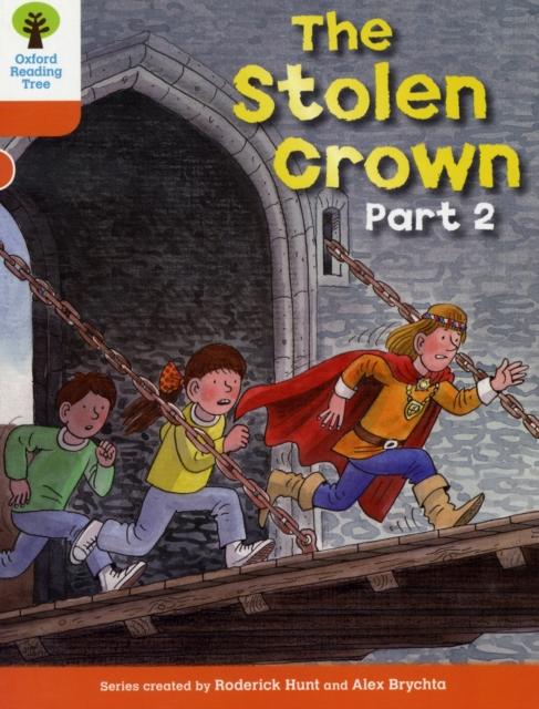 Oxford Reading Tree: Level 6: More Stories B: The Stolen Crown Part 2 Popular Titles Oxford University Press