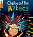 Oxford Reading Tree Story Sparks: Oxford Level 8: Charlie and the Aztecs Popular Titles Oxford University Press