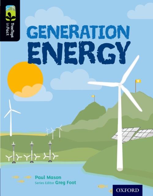 Oxford Reading Tree TreeTops inFact: Level 20: Generation Energy Popular Titles Oxford University Press