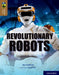 Oxford Reading Tree TreeTops inFact: Oxford Level 18: Revolutionary Robots Popular Titles Oxford University Press