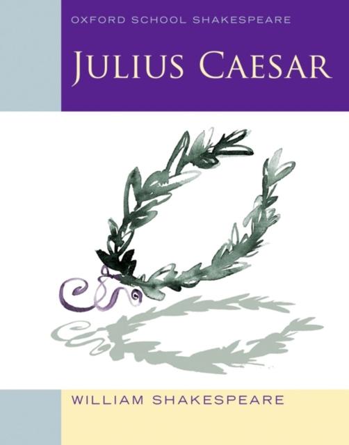 Oxford School Shakespeare: Julius Caesar Popular Titles Oxford University Press
