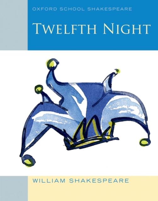 Oxford School Shakespeare: Twelfth Night Popular Titles Oxford University Press