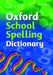 Oxford School Spelling Dictionary Popular Titles Oxford University Press