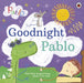 Pablo: Goodnight Pablo Popular Titles Penguin Random House Children's UK