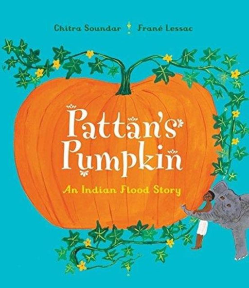 Pattan's Pumpkin : An Indian Flood Story Popular Titles Otter-Barry Books Ltd