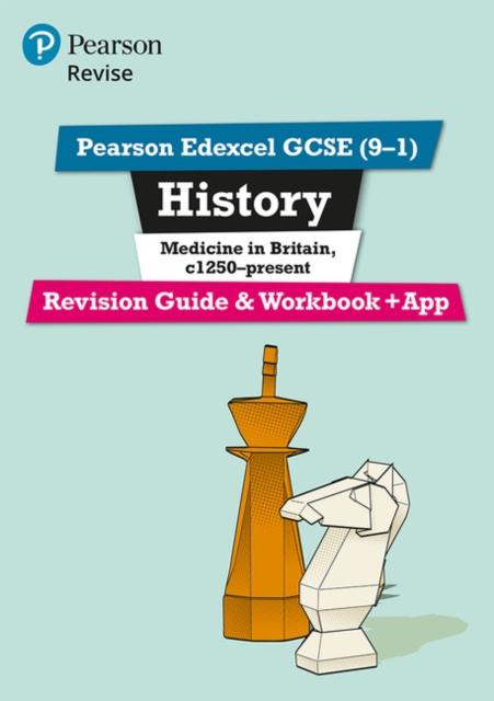 Pearson Edexcel GCSE (9-1) History Medicine in Britain, c1250-present Revision Guide and Workbook + App : Catch-up and revise Popular Titles Pearson Education Limited