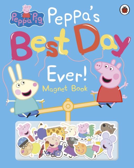 Peppa Pig: Peppa's Best Day Ever : Magnet Book Popular Titles Penguin Random House Children's UK