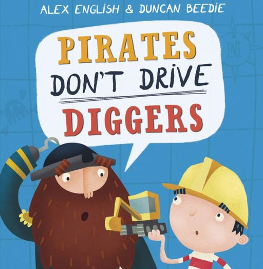 Pirates Don't Drive Diggers : New Edition Popular Titles Maverick Arts Publishing