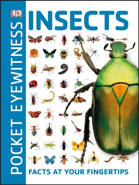 Pocket Eyewitness Insects : Facts at Your Fingertips Popular Titles Dorling Kindersley Ltd