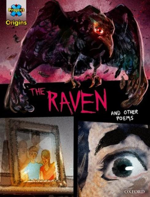 Project X Origins Graphic Texts: Dark Red+ Book Band, Oxford Level 19: The Raven and other poems Popular Titles Oxford University Press