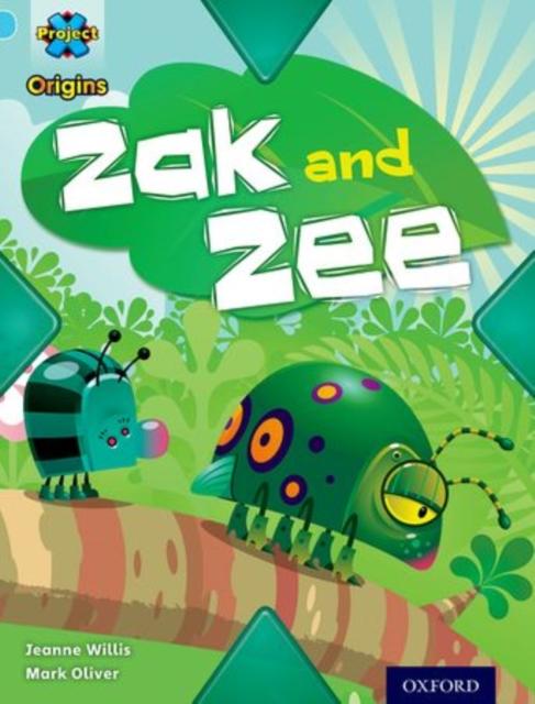 Project X Origins: Light Blue Book Band, Oxford Level 4: Bugs: Zak and Zee Popular Titles Oxford University Press