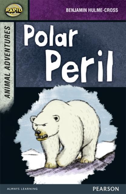 Rapid Stage 7 Set B: Animal Adventures: Polar Peril Popular Titles Pearson Education Limited