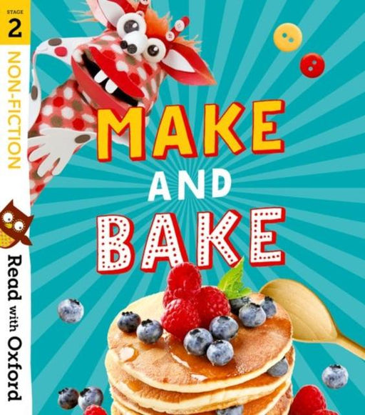 Read with Oxford: Stage 2: Non-fiction: Make and Bake! Popular Titles Oxford University Press