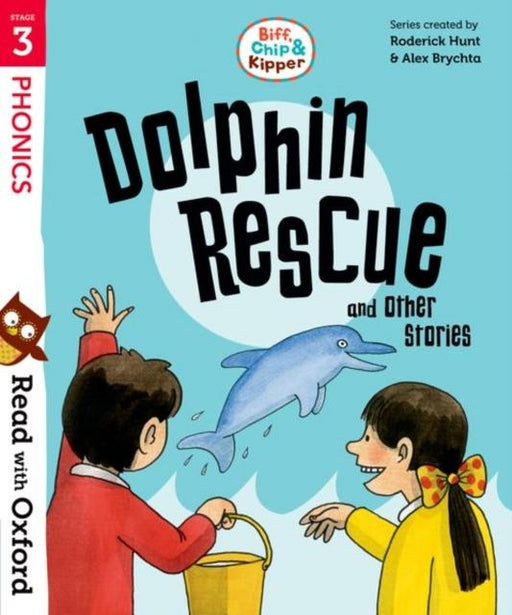 Read with Oxford: Stage 3: Biff, Chip and Kipper: Dolphin Rescue and Other Stories Popular Titles Oxford University Press