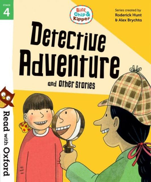 Read with Oxford: Stage 4: Biff, Chip and Kipper: Detective Adventure and Other Stories Popular Titles Oxford University Press