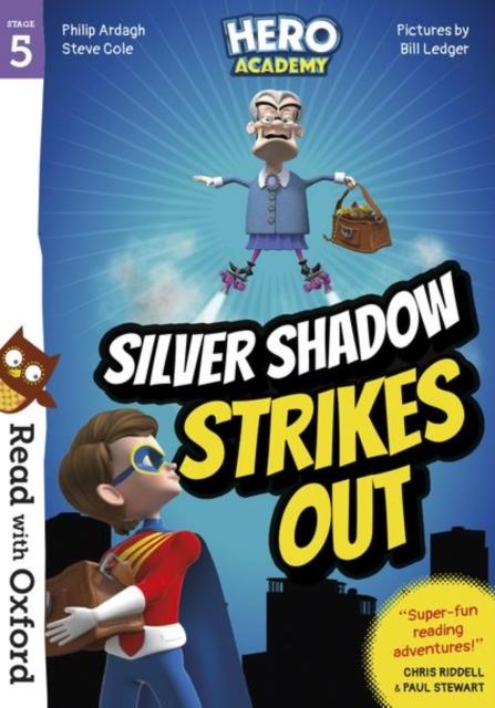 Read with Oxford: Stage 5: Hero Academy: Silver Shadow Strikes Out Popular Titles Oxford University Press