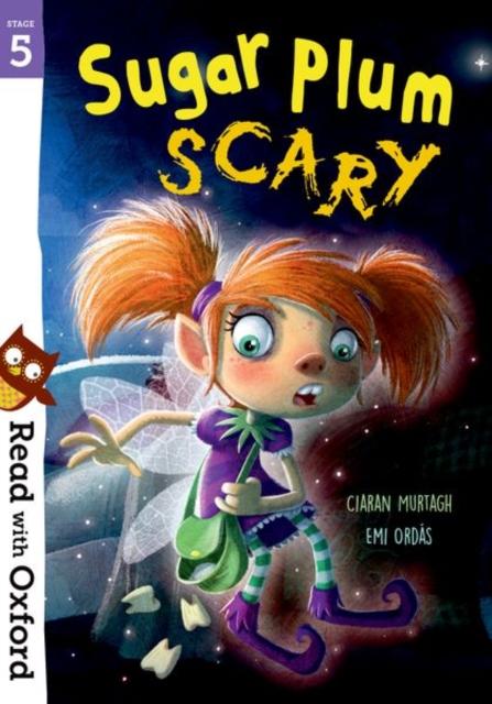 Read with Oxford: Stage 5: Sugar Plum Scary Popular Titles Oxford University Press