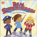 Real Superheroes Popular Titles Dorling Kindersley Ltd