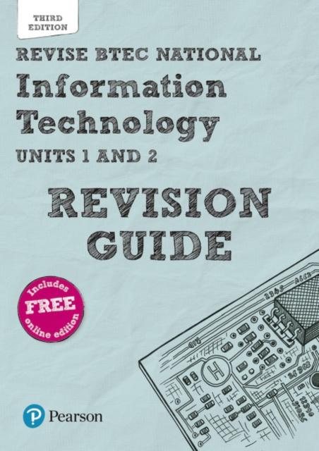 Revise BTEC National Information Technology Revision Guide : Third edition Popular Titles Pearson Education Limited