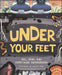 RHS Under Your Feet : Soil, Sand and other stuff Popular Titles Dorling Kindersley Ltd