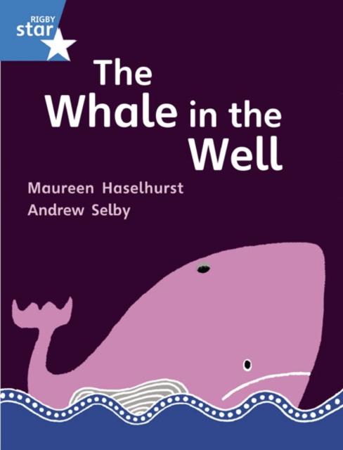 Rigby Star Gui Phonic Opportunity Readers Blue: Pupil Book Single: The Whale In The Well Popular Titles Pearson Education Limited