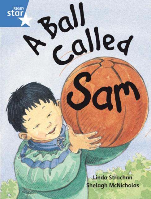 Rigby Star Guided 1 Blue Level: A Ball Called Sam Pupil Book (single) Popular Titles Pearson Education Limited