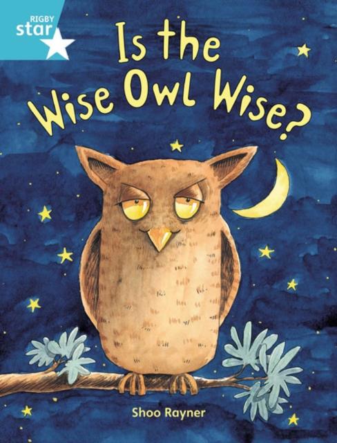 Rigby Star Guided 2, Turquoise Level: Is the Wise Owl Wise? Pupil Book (single) Popular Titles Pearson Education Limited