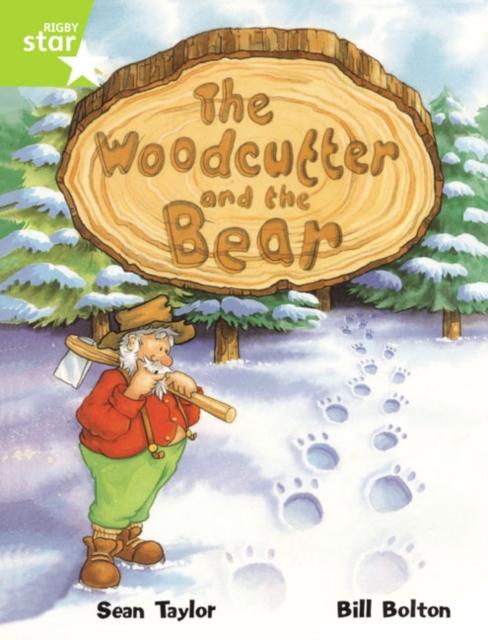 Rigby Star Guided Lime Level: The Woodcutter And The Bear Single Popular Titles Pearson Education Limited