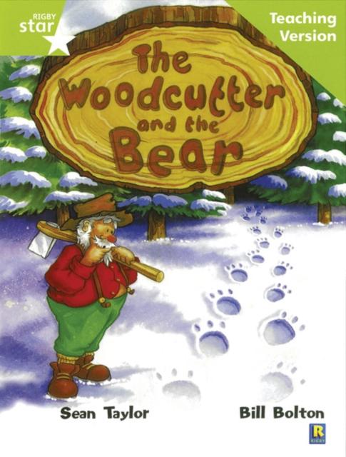 Rigby Star Guided Lime Level: The Woodcutter and the Bear Teaching Version Popular Titles Pearson Education Limited
