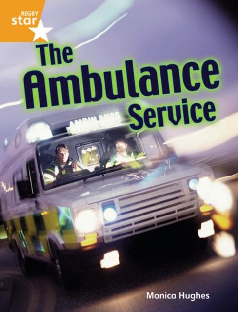 Rigby Star Guided Quest Orange: The Ambulance Service Pupil Book Single Popular Titles Pearson Education Limited