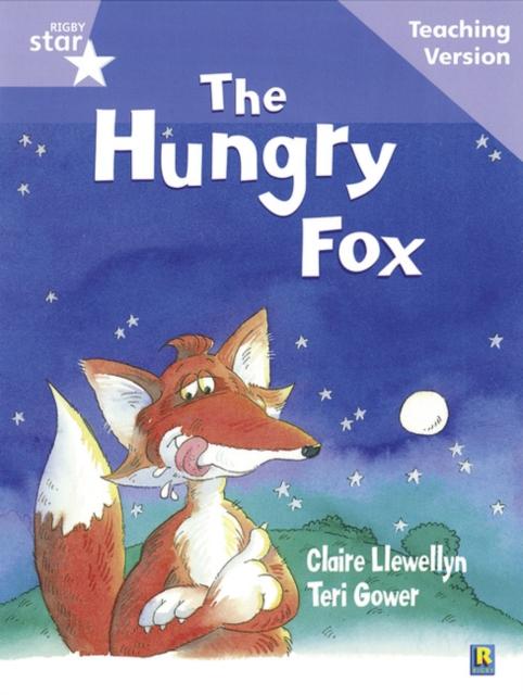 Rigby Star Guided Reading Lilac Level: The Hungry Fox Teaching Version Popular Titles Pearson Education Limited