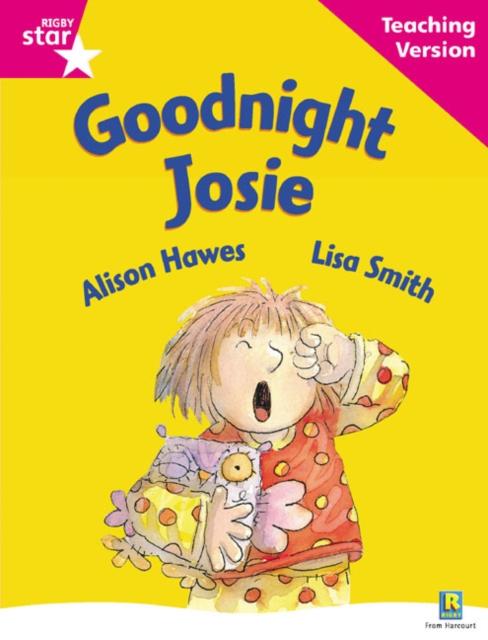 Rigby Star Guided Reading Pink Level: Goodnight Josie Teaching Version Popular Titles Pearson Education Limited