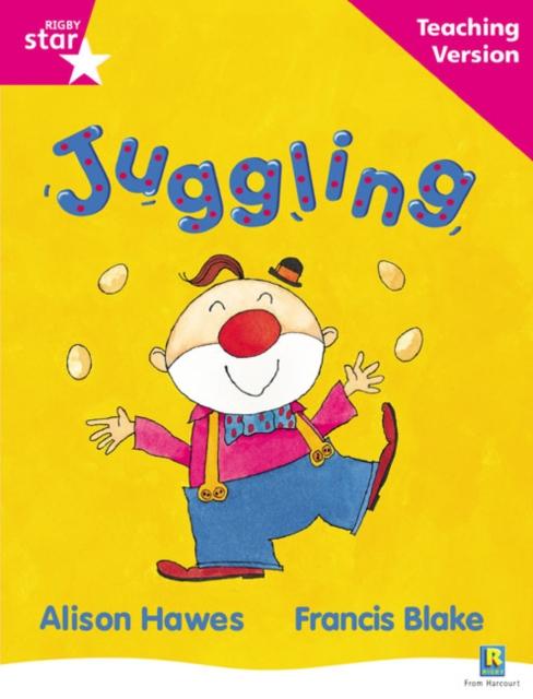 Rigby Star Guided Reading Pink Level: Juggling Teaching Version Popular Titles Pearson Education Limited