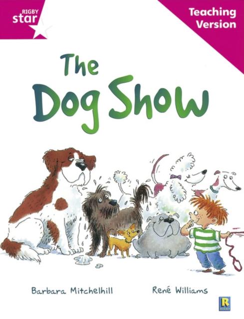 Rigby Star Guided Reading Pink Level: The dog show Teaching Version Popular Titles Pearson Education Limited