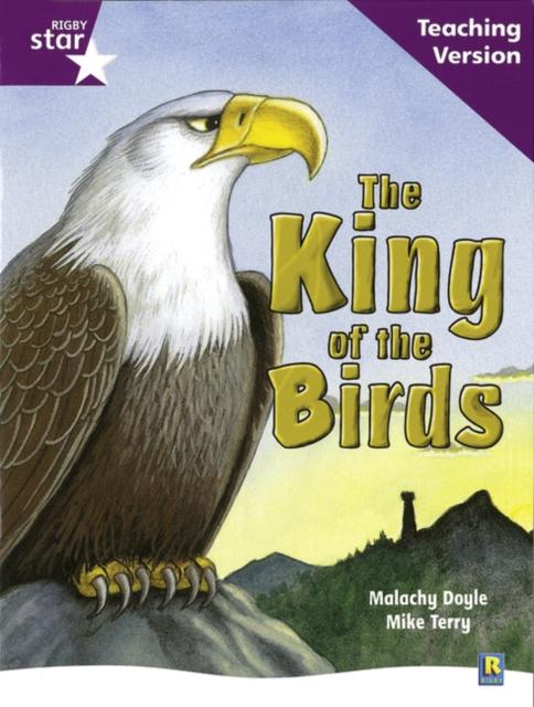 Rigby Star Guided Reading Purple Level: The King of the Birds Teaching Version Popular Titles Pearson Education Limited